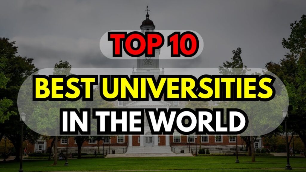 Top 10 Universities in the World: Excellence in Education and Research